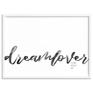 Dreamlover come rescue me - Art Print