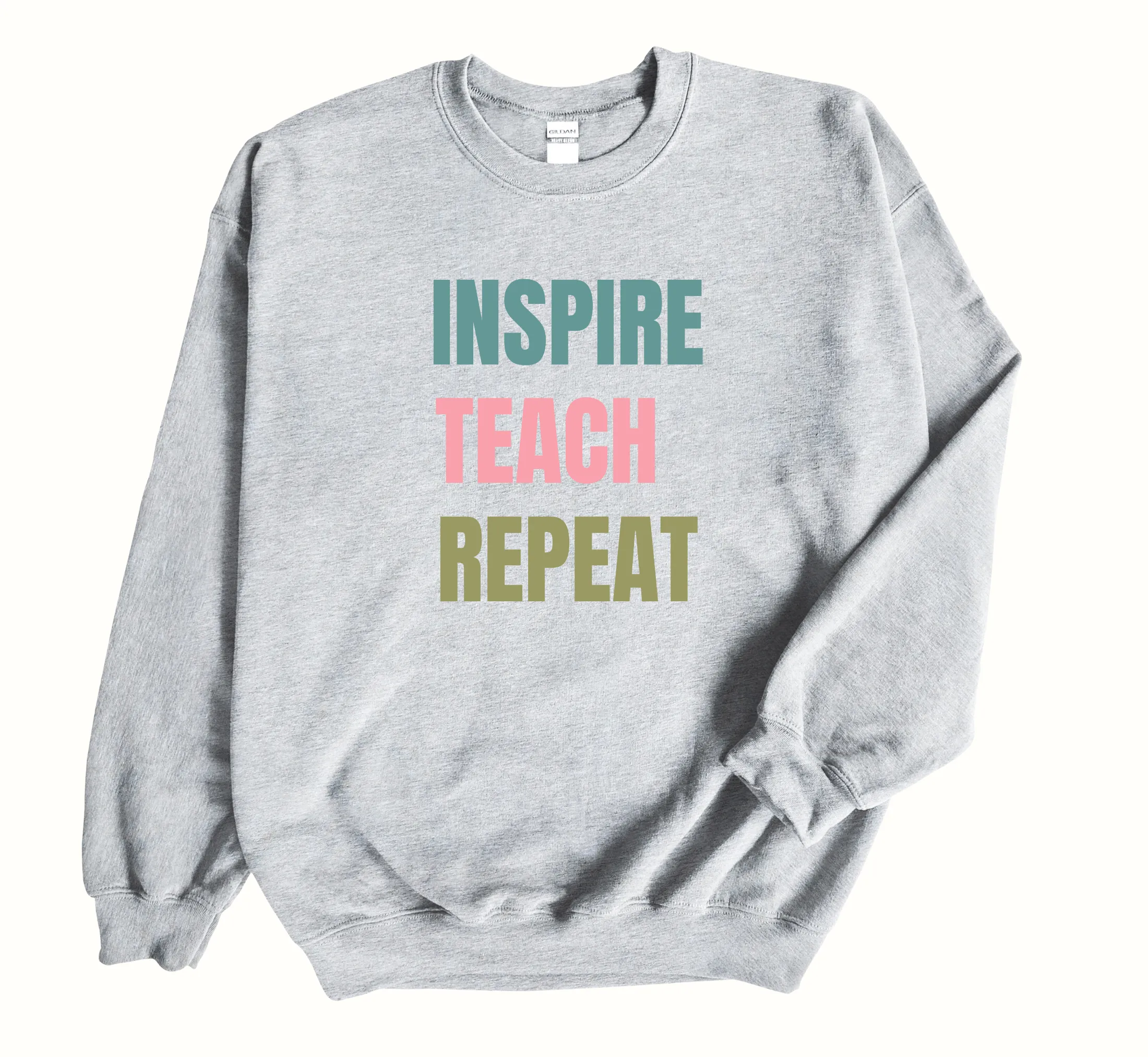 Inspire Teach Repeat Sweatshirt Teachers Pullover