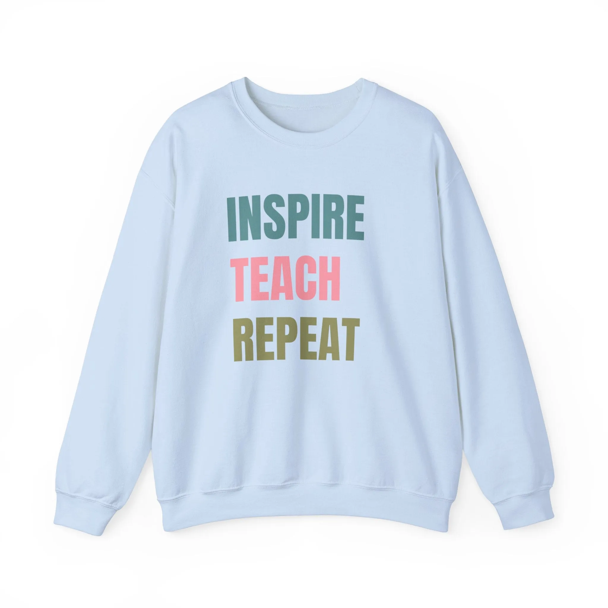 Inspire Teach Repeat Sweatshirt Teachers Pullover